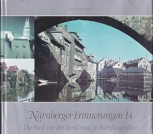 Nürnberger Erinnerungen 14 : Die Stadt vor der Zerstörung in Farbfotografien