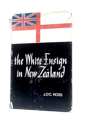 Image du vendeur pour The White Ensign In Early New Zealand mis en vente par World of Rare Books