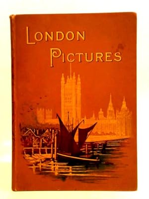 Bild des Verkufers fr London Pictures Drawn With Pen And Pencil zum Verkauf von World of Rare Books