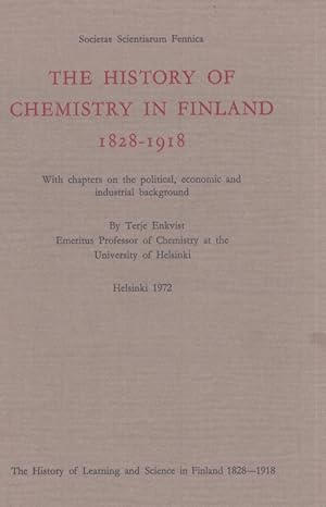 The History of Chemistry in Finland 1828-1918 : With Chapters on the Political, Economic and Indu...