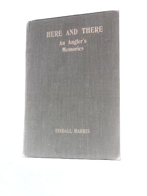 Image du vendeur pour Here & There" An Angler's Memories mis en vente par World of Rare Books