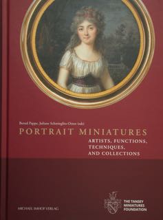 Portrait Miniatures. Artists, functions, techniques and collections. Conference organised by Tans...