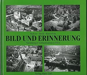Bild und Erinnerung. Nürnberger Luftaufnahmen 1944