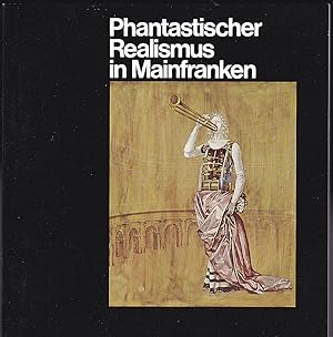 Phantastischer Realismus in Mainfranken