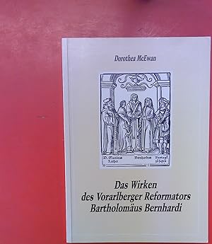 Seller image for Das Wirken des Vorarlberger Reformators Bartholomus Bernhardi for sale by biblion2