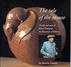 Immagine del venditore per The Tale of the Mouse: The Life and Work of Robert Thompson of Kilburn venduto da Michael Moons Bookshop, PBFA