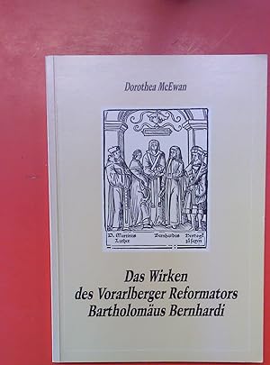 Bild des Verkufers fr Das Wirken des Vorarlberger Reformators Bartholomus Bernhardi zum Verkauf von biblion2