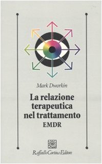 Imagen del vendedor de La relazione terapeutica nel trattamento EMDR a la venta por Il Salvalibro s.n.c. di Moscati Giovanni