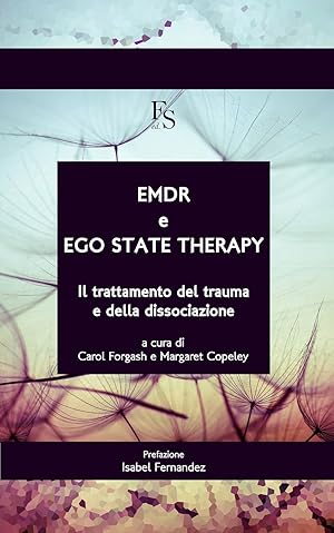 EMDR e Ego State Therapy. Il trattamento del trauma e della dissociazione