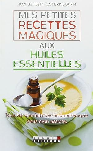 Bild des Verkufers fr Mes petites recettes magiques aux huiles essentielles zum Verkauf von Dmons et Merveilles