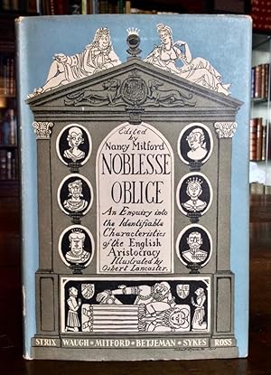 Image du vendeur pour NOBLESSE OBLIGE AN ENQUIRY INTO THE IDENTIFIABLE CHARACTERISTICS OF THE ENGLISH ARISTOCRACY mis en vente par Elder Books