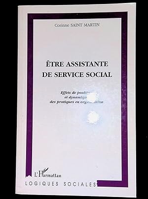 Seller image for Etre assistante de service social Effets de positions et dynamique des pratiques en organisation for sale by LibrairieLaLettre2