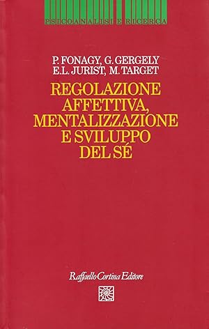 Regolazione affettiva, mentalizzazione e sviluppo del sé