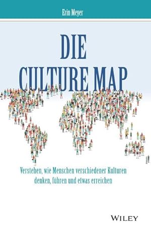 Image du vendeur pour Die Culture Map : Verstehen, wie Menschen verschiedener Kulturen denken, fhren und etwas erreichen mis en vente par AHA-BUCH GmbH