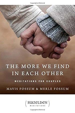 Seller image for The More We Find In Each Other: Meditations for Couples (Hazelden Meditations) for sale by WeBuyBooks
