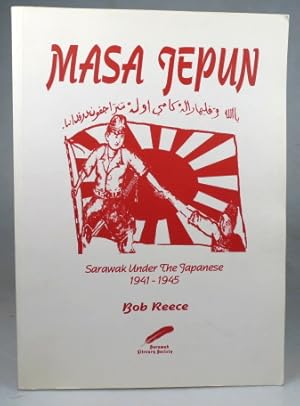 Image du vendeur pour Masa Jepun. Sarawak Under the Japanese 1941-1945 mis en vente par Bow Windows Bookshop (ABA, ILAB)