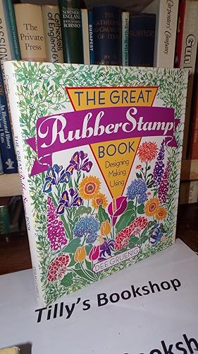 The Great Rubber Stamp Book: Designing Making Using