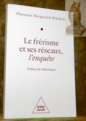 Seller image for Le frrisme et ses rseaux, l'enqute. Prface de Gilles Kepel. for sale by Bouquinerie du Varis