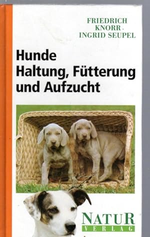 Seller image for Hunde. Eine Anleitung zur Haltung, Ftterung und Aufzucht for sale by Antiquariat Jterbook, Inh. H. Schulze