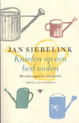 Knielen op een bed violen. Met tekeningen en houtsneden van Klaas Gubbels