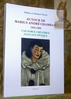 Bild des Verkufers fr Autour de Marius Andr Chambaz, 1905 - 1988. Une force cratrice dans son poque. zum Verkauf von Bouquinerie du Varis