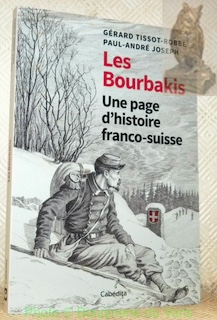 Bild des Verkufers fr Les Bourbakis. Une page d'histoire franco-suisse. zum Verkauf von Bouquinerie du Varis