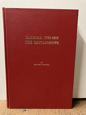Seller image for Carroll 1765-1815 The Settlements: A History of the First Years of Carroll County, Virginia for sale by Chamblin Bookmine