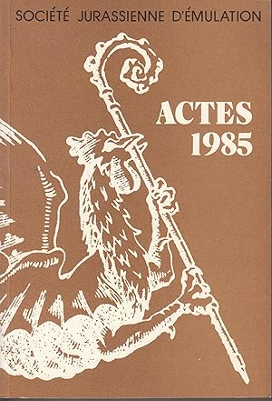 Société Jurassienne d'émulation. Actes 1985