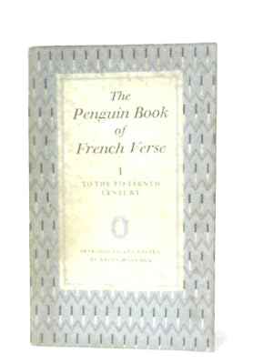 Seller image for The Penguin Book of French Verse No 1 To The Fifteenth Century for sale by World of Rare Books