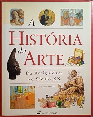 Bild des Verkufers fr A HISTRIA DA ARTE, DA ANTIGUIDADE AO SCULO XX. zum Verkauf von Livraria Castro e Silva
