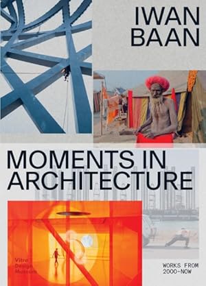 Immagine del venditore per Iwan Baan Moments in Architecture : Worlds of Architecture venduto da GreatBookPrices