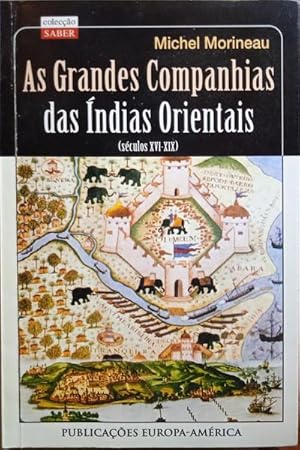 Image du vendeur pour AS GRANDES COMPANHIAS DAS NDIAS ORIENTAIS (SCULOS XVI-XIX). mis en vente par Livraria Castro e Silva