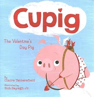 Bild des Verkufers fr Cupig : The Valentine's Day Pig zum Verkauf von GreatBookPrices