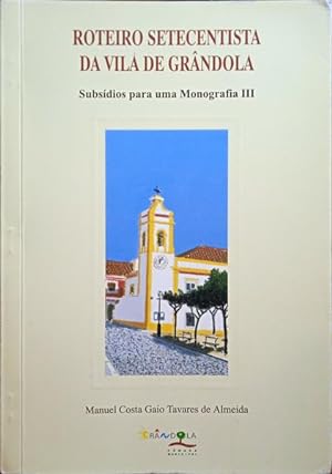 Seller image for ROTEIRO SETECENTISTA DA VILA DE GRNDOLA. for sale by Livraria Castro e Silva