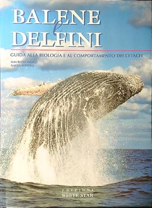 Seller image for Balene e Delfini. Guida alla biologia e al comportamento dei cetacei for sale by Librodifaccia