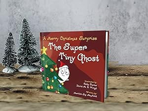 Seller image for The Super Tiny Ghost: A Merry Christmas Surprise - Childrens Christmas Books for Ages 3-8, Discover How the Power of Family & Love is What Makes Christmas Special - Christmas Story Book for Kids for sale by Reliant Bookstore