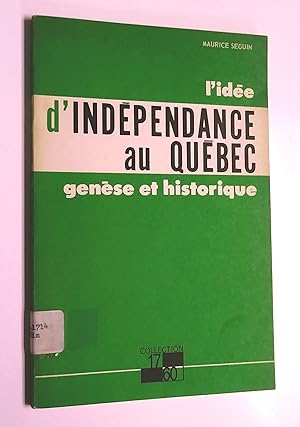 L'Idée d'indépendance au Québec, genèse et historique