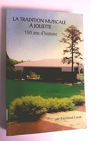 La Tradition musicale à joliette ; 150 ans d'histoire