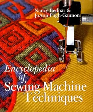 Image du vendeur pour Encyclopedia of Sewing Machine Techniques mis en vente par Reliant Bookstore