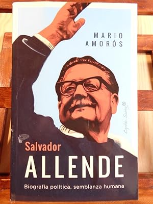 Imagen del vendedor de SALVADOR ALLENDE. Biografa poltica, semblanza humana. a la venta por LIBRERA ROBESPIERRE