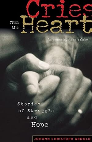 Seller image for Cries from the Heart: Stories of Struggle and Hope for sale by Reliant Bookstore