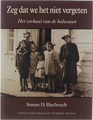 Image du vendeur pour Zeg dat we het niet vergeten : het verhaal van de holocaust mis en vente par Untje.com