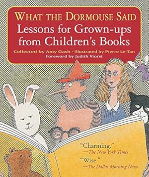 Bild des Verkufers fr What the Dormouse Said: Lessons for Grown-ups from Children's Books zum Verkauf von Reliant Bookstore