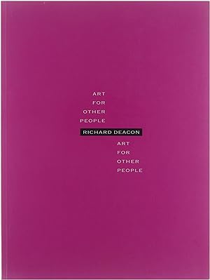 Image du vendeur pour Art for other people: Richard Deacon mis en vente par Untje.com