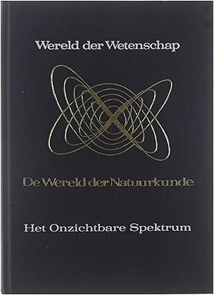 Seller image for Het onzichtbare spektrum : grondslagen van de elektromagnetische straling for sale by Untje.com