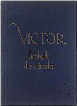 Bild des Verkufers fr Victor : het boek der vrienden : een literaire parade ter ere van Victor E. van Vriesland zum Verkauf von Untje.com