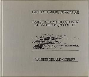Bild des Verkufers fr Dans la lumire de Vaucluse : carnets de Michel Steiner et de Philippe Jaccottet. zum Verkauf von Untje.com