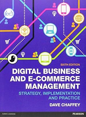 Immagine del venditore per Digital Business and E-Commerce Management: Strategy, Implementation and Practice venduto da WeBuyBooks