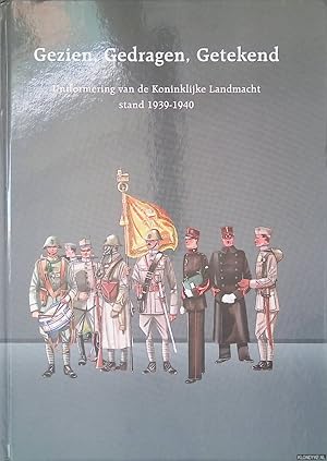 Bild des Verkufers fr Gezien, Gedragen, Getekend: Unoiformering van de Koninklijke Landmacht stand 1939-1940 zum Verkauf von Klondyke