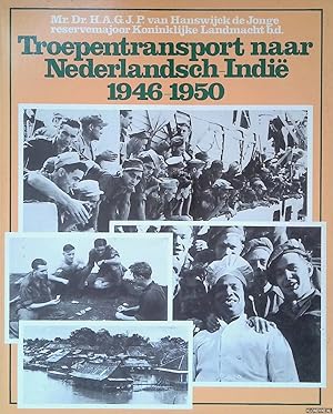 Seller image for Troepentransport naar Nederlandsch-Indi 1946-1950 *GESIGNEERD* for sale by Klondyke